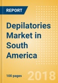 Depilatories (Skincare) Market in South America - Outlook to 2022: Market Size, Growth and Forecast Analytics- Product Image