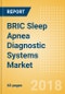 BRIC Sleep Apnea Diagnostic Systems Market Outlook to 2025 - Product Thumbnail Image