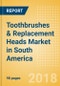 Toothbrushes & Replacement Heads (Oral Hygiene) Market in South America - Outlook to 2022: Market Size, Growth and Forecast Analytics - Product Thumbnail Image