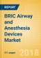 BRIC Airway and Anesthesia Devices Market Outlook to 2025 - Product Thumbnail Image