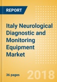 Italy Neurological Diagnostic and Monitoring Equipment Market Outlook to 2025- Product Image