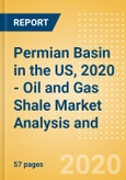 Permian Basin in the US, 2020 - Oil and Gas Shale Market Analysis and Outlook to 2022- Product Image