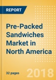 Pre-Packed Sandwiches (Savory & Deli Foods) Market in North America - Outlook to 2022: Market Size, Growth and Forecast Analytics- Product Image
