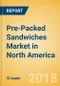 Pre-Packed Sandwiches (Savory & Deli Foods) Market in North America - Outlook to 2022: Market Size, Growth and Forecast Analytics - Product Thumbnail Image