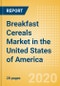 Breakfast Cereals (Bakery and Cereals) Market in the United States of America - Outlook to 2024; Market Size, Growth and Forecast Analytics (updated with COVID-19 Impact) - Product Thumbnail Image
