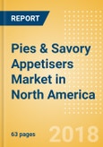 Pies & Savory Appetisers (Savory & Deli Foods) Market in North America - Outlook to 2022: Market Size, Growth and Forecast Analytics- Product Image
