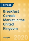 Breakfast Cereals (Bakery and Cereals) Market in the United Kingdom - Outlook to 2024; Market Size, Growth and Forecast Analytics (updated with COVID-19 Impact)- Product Image