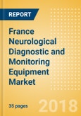 France Neurological Diagnostic and Monitoring Equipment Market Outlook to 2025- Product Image