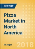Pizza (Prepared Meals) Market in North America - Outlook to 2022: Market Size, Growth and Forecast Analytics- Product Image