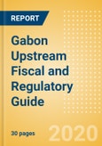 Gabon Upstream (Oil and Gas) Fiscal and Regulatory Guide- Product Image