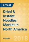 Dried & Instant Noodles (Pasta & Noodles) Market in North America - Outlook to 2022: Market Size, Growth and Forecast Analytics- Product Image