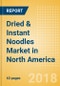 Dried & Instant Noodles (Pasta & Noodles) Market in North America - Outlook to 2022: Market Size, Growth and Forecast Analytics - Product Thumbnail Image