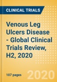 Venous Leg Ulcers (Crural Ulcer) Disease - Global Clinical Trials Review, H2, 2020- Product Image