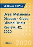 Uveal Melanoma Disease - Global Clinical Trials Review, H2, 2020- Product Image