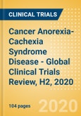 Cancer Anorexia-Cachexia Syndrome Disease - Global Clinical Trials Review, H2, 2020- Product Image
