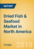 Dried Fish & Seafood (Fish & Seafood) Market in North America - Outlook to 2022: Market Size, Growth and Forecast Analytics- Product Image