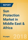 Sun Protection (Suncare) Market in Middle East & Africa - Outlook to 2022: Market Size, Growth and Forecast Analytics- Product Image