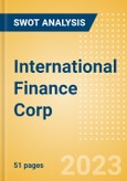 International Finance Corp - Strategic SWOT Analysis Review- Product Image