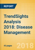 TrendSights Analysis 2018: Disease Management - Proactive and reactive responses to consumer health concerns- Product Image