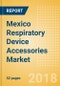 Mexico Respiratory Device Accessories Market Outlook to 2025 - Product Thumbnail Image