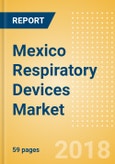 Mexico Respiratory Devices Market Outlook to 2025- Product Image