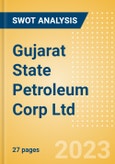 Gujarat State Petroleum Corp Ltd - Strategic SWOT Analysis Review- Product Image