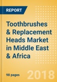 Toothbrushes & Replacement Heads (Oral Hygiene) Market in Middle East & Africa - Outlook to 2022: Market Size, Growth and Forecast Analytics- Product Image