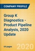 Group K Diagnostics - Product Pipeline Analysis, 2020 Update- Product Image