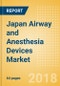 Japan Airway and Anesthesia Devices Market Outlook to 2025 - Product Thumbnail Image