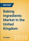 Baking Ingredients (Bakery and Cereals) Market in the United Kingdom - Outlook to 2024; Market Size, Growth and Forecast Analytics (updated with COVID-19 Impact)- Product Image