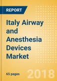 Italy Airway and Anesthesia Devices Market Outlook to 2025- Product Image