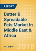 Butter & Spreadable Fats (Dairy & Soy Food) Market in Middle East & Africa - Outlook to 2022: Market Size, Growth and Forecast Analytics- Product Image