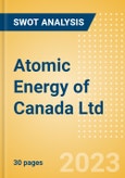 Atomic Energy of Canada Ltd - Strategic SWOT Analysis Review- Product Image