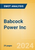 Babcock Power Inc - Strategic SWOT Analysis Review- Product Image