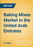 Baking Mixes (Bakery and Cereals) Market in the United Arab Emirates - Outlook to 2024; Market Size, Growth and Forecast Analytics (updated with COVID-19 Impact)- Product Image