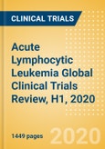 Acute Lymphocytic Leukemia (ALL, Acute Lymphoblastic Leukemia) Global Clinical Trials Review, H1, 2020- Product Image