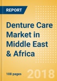 Denture Care (Oral Hygiene) Market in Middle East & Africa - Outlook to 2022: Market Size, Growth and Forecast Analytics- Product Image