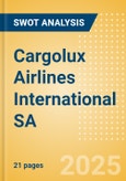 Cargolux Airlines International SA - Strategic SWOT Analysis Review- Product Image