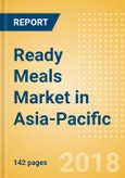 Ready Meals (Prepared Meals) Market in Asia-Pacific - Outlook to 2022: Market Size, Growth and Forecast Analytics- Product Image