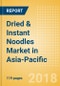 Dried & Instant Noodles (Pasta & Noodles) Market in Asia-Pacific - Outlook to 2022: Market Size, Growth and Forecast Analytics - Product Thumbnail Image