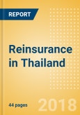 Strategic Market Intelligence: Reinsurance in Thailand - Key Trends and Opportunities to 2022- Product Image