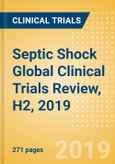 Septic Shock Global Clinical Trials Review, H2, 2019- Product Image