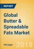 Global Butter & Spreadable Fats (Dairy & Soy Food) Market - Outlook to 2022: Market Size, Growth and Forecast Analytics- Product Image
