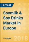 Soymilk & Soy Drinks (Dairy & Soy Food) Market in Europe - Outlook to 2022: Market Size, Growth and Forecast Analytics- Product Image