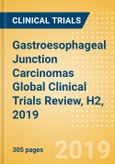 Gastroesophageal (GE) Junction Carcinomas Global Clinical Trials Review, H2, 2019- Product Image
