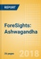 ForeSights: Ashwagandha - An ancient Indian herb captivating consumers with its claimed nutritive and curative properties - Product Thumbnail Image