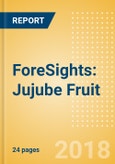 ForeSights: Jujube Fruit - An Asian superfruit making waves in the West with myriad health and wellness claims- Product Image