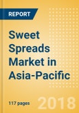 Sweet Spreads (Syrups & Spreads) Market in Asia-Pacific - Outlook to 2022: Market Size, Growth and Forecast Analytics- Product Image