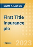 First Title Insurance plc - Strategic SWOT Analysis Review- Product Image