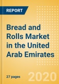 Bread and Rolls (Bakery and Cereals) Market in the United Arab Emirates - Outlook to 2024; Market Size, Growth and Forecast Analytics (updated with COVID-19 Impact)- Product Image
